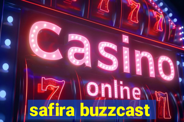 safira buzzcast